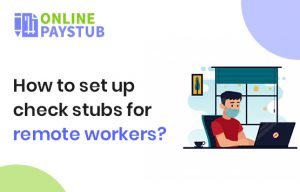 How-to-set-up-check-stubs-for-remote-workers-online-paystub
