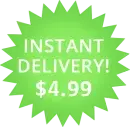 Pay $5.99 and get Instant Delivery